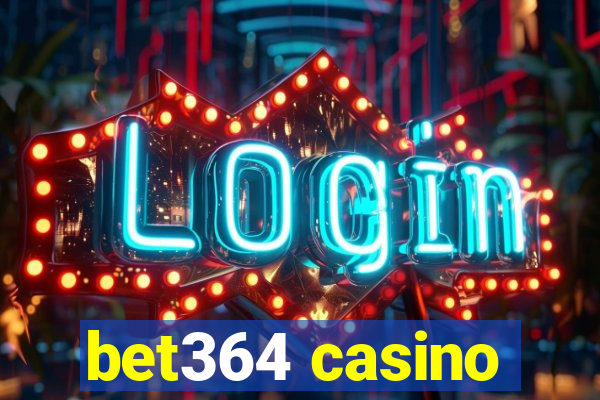 bet364 casino